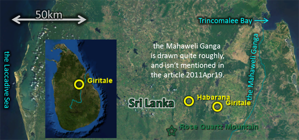 Map: 2011Apr19, showing Hararana, Giritale, Rose Quartz Mountain, etc.